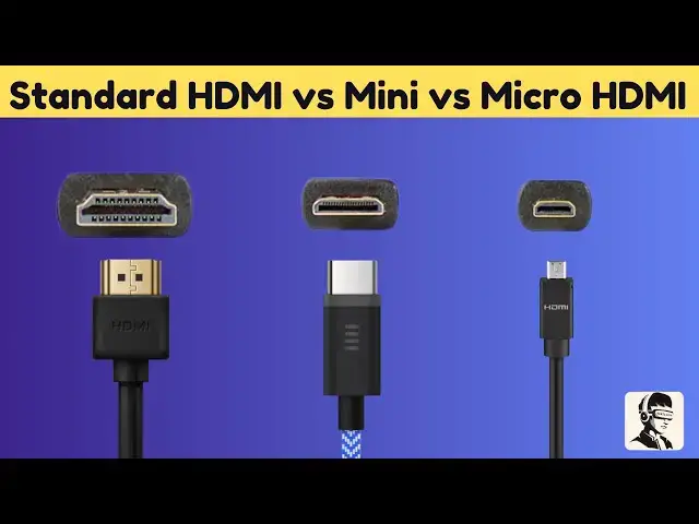'Video thumbnail for What’s the Difference? Standard HDMI vs Mini vs Micro HDMI'