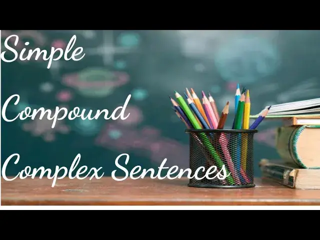 'Video thumbnail for Simple, Compound and Complex Sentences'