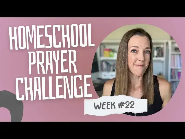 'Video thumbnail for WEEK 22 Homeschool Prayer Challenge | Right Fighting'