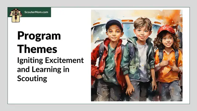 'Video thumbnail for Program Themes: Igniting Excitement and Learning in Scouting'