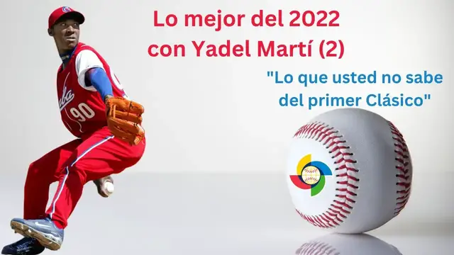 'Video thumbnail for Yadel Martí y lo que usted no sabe del primer Clásico Mundial'