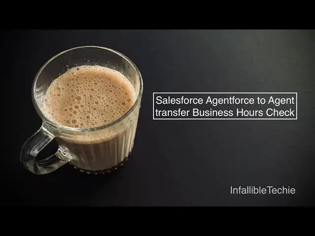 'Video thumbnail for Salesforce Agentforce to Agent transfer Business Hours Check'