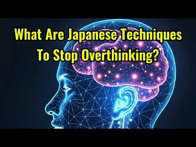 'Video thumbnail for 8 Japanese Techniques to Stop Overthinking'