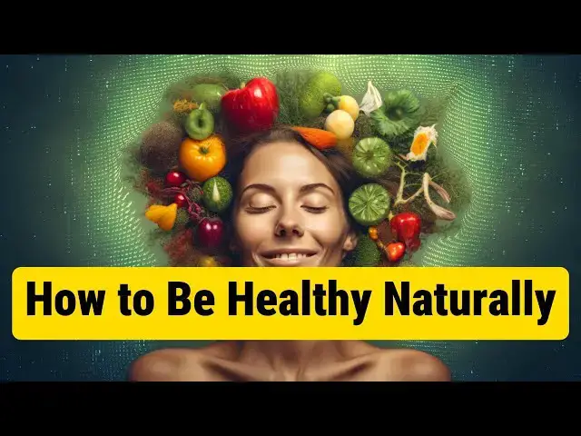 'Video thumbnail for How to Be Healthy Naturally'