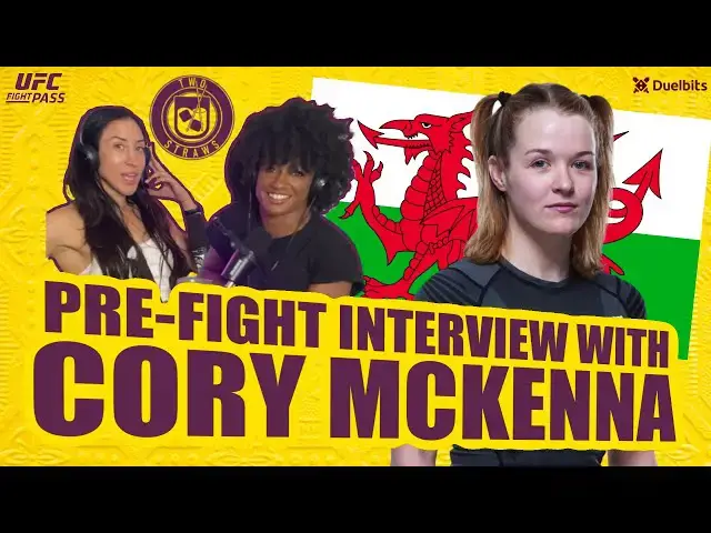 'Video thumbnail for Two Straws on Fightpass! Pre-fight Interview with UFC Strawweight and Welsh person Cory McKenna'