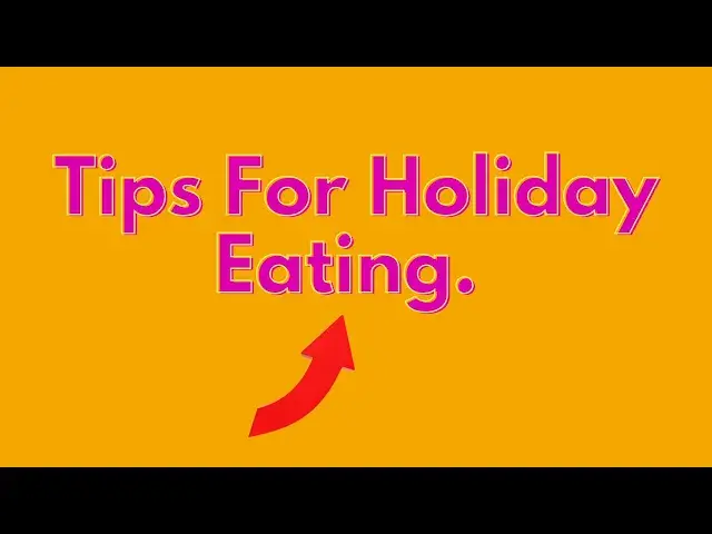 'Video thumbnail for TIPS FOR HOLIDAY EATING ||Happy Holidays || Ep28'