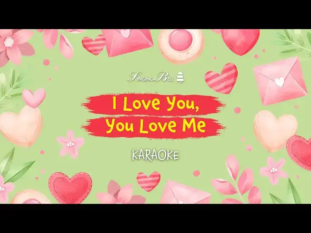 'Video thumbnail for I Love You, You Love Me (Karaoke with Lyrics for kids)'