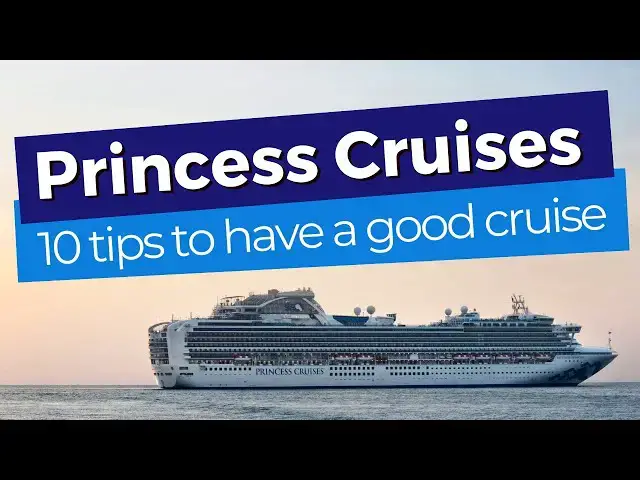 'Video thumbnail for Princess Cruises - 10 Tips On How To Have A Great Cruise'