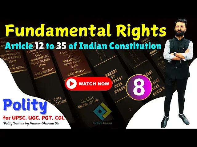 'Video thumbnail for Fundamental Rights - Article 12 to 35 of Indian Constitution  #ParikshaJunction #FundamentalRights 8'