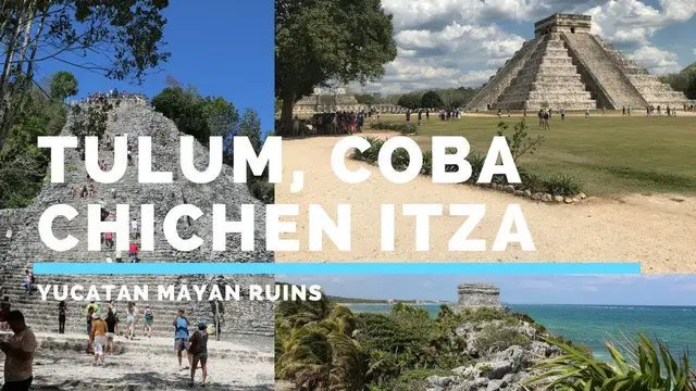 'Video thumbnail for Yucatan Mayan Ruins, Tulum, Coba, Chichen Itza.'