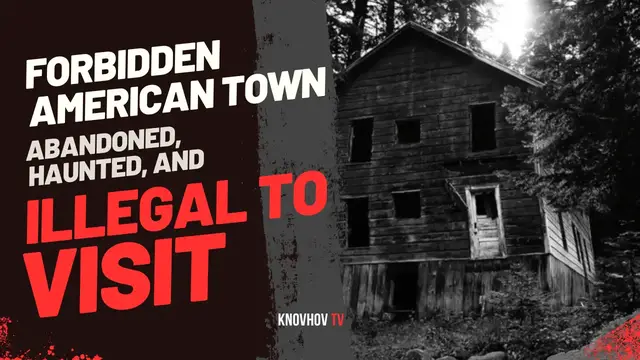 'Video thumbnail for Forbidden American Town – Abandoned, Haunted, And Illegal To Visit'