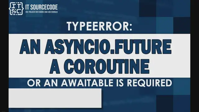 'Video thumbnail for typeerror an asyncio.future a coroutine or an awaitable is required'