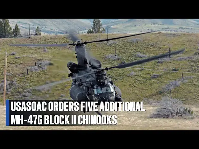 'Video thumbnail for U.S. Army Special Operations Orders Five Additional Boeing MH-47G Block II Chinooks'