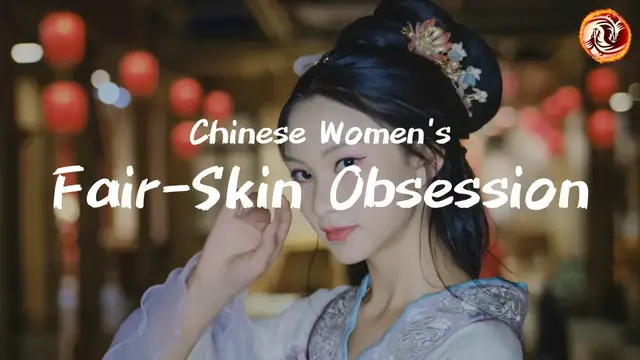'Video thumbnail for Chinese Women's Fair-Skin Obsession: The Cultural Roots and Modern Impact'