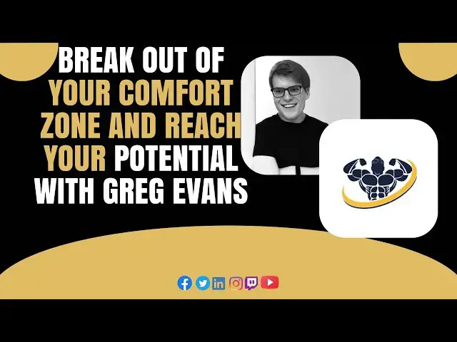 'Video thumbnail for Unlock Your Potential By Breaking Out Of Your Comfort Zone With Geg Evans'