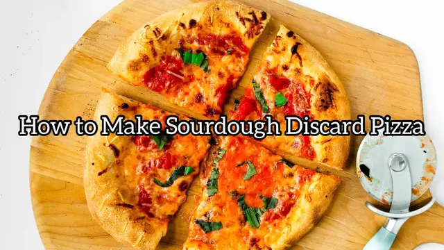 'Video thumbnail for How to Make Sourdough Discard Pizza'