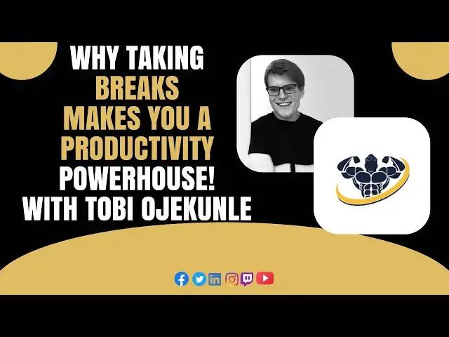 'Video thumbnail for Why Taking Breaks Makes You a Productivity Powerhouse! with Tobi Ojekunle'