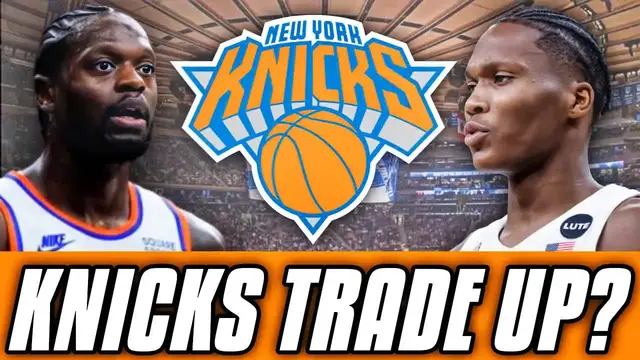 'Video thumbnail for The TOP NY Knicks TRADE UP Idea With Julius Randle! | New York Knicks 2022 NBA Draft Rumors'