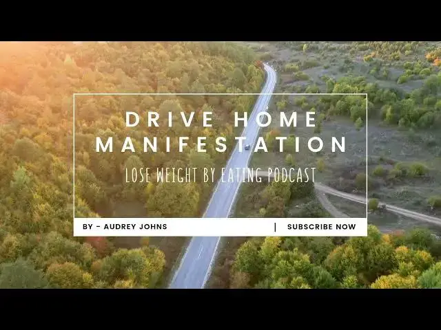 'Video thumbnail for Drive Home Manifestation'