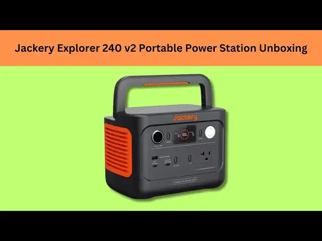 'Video thumbnail for Jackery Explorer 240 v2 Portable Power Station Unboxing'