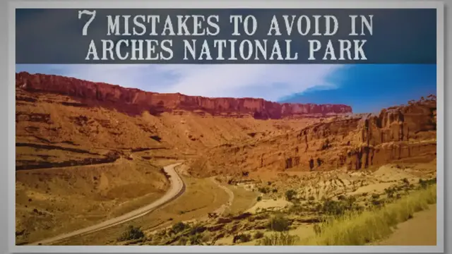 'Video thumbnail for 7 Mistakes to Avoid when Planning a Trip to Arches National Park'