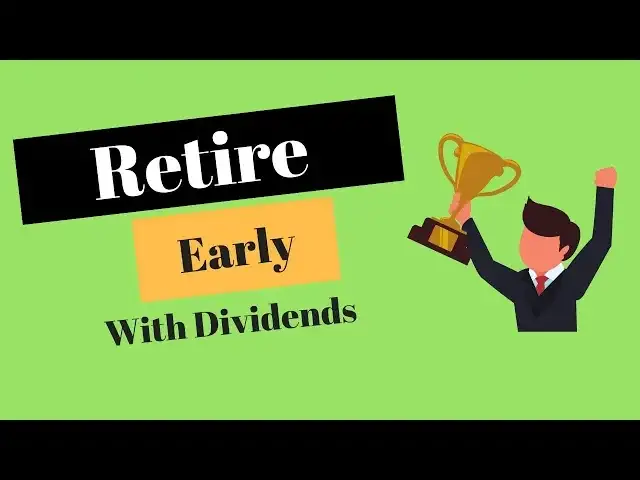 'Video thumbnail for Retire Early With Dividends - Dividend Retirement Strategy'
