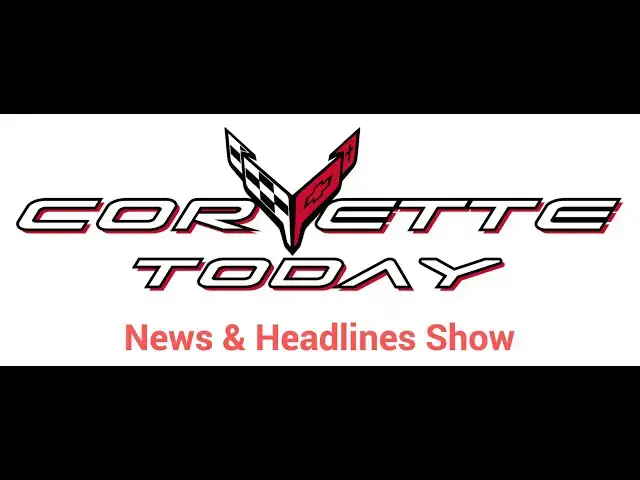 'Video thumbnail for CORVETTE TODAY #273 - Corvette News & Headlines, Early July 2025'