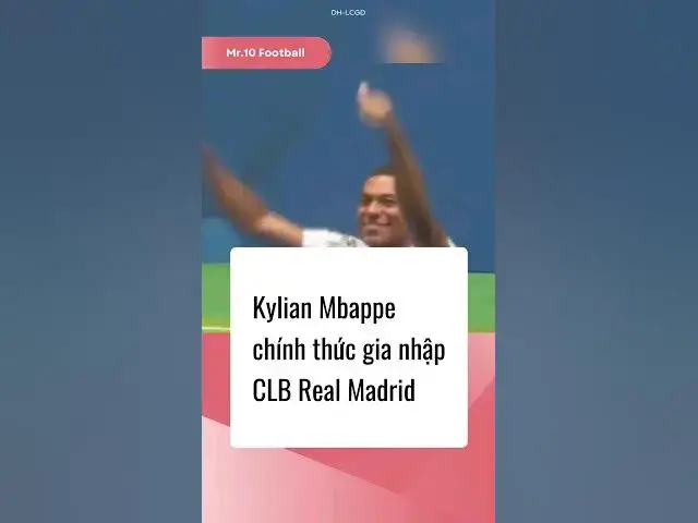 'Video thumbnail for Kylian Mbappe vừa chính thức gia nhập CLB Real Madrid #mbappe #dhlcgd #football #realmadrid #soccer'