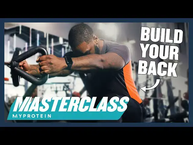 'Video thumbnail for The Best Back Workouts For Building Muscle & Definition | Masterclass | Myprotein'