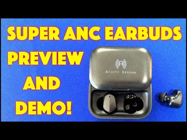 'Video thumbnail for Acuity SERENA Super ANC Wireless Earbuds -- PREVIEW & DEMO'