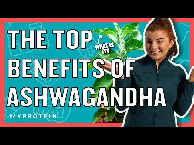 'Video thumbnail for What is Ashwagandha? The Top Benefits & If You Should Take It | Myprotein'
