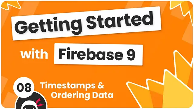 'Video thumbnail for Getting Started with Firebase 9 #8 - Ordering Data & Timestamps'