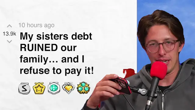 'Video thumbnail for My sisters debt RUINED our family… and I refuse to pay it! - r/relationships | Reddit Stories'