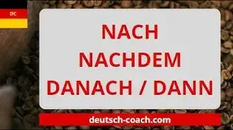 'Video thumbnail for NACH, NACHDEM, DANACH und DANN'