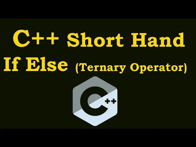 'Video thumbnail for C++ Tutorial  -  Short Hand If Else (Ternary Operator ) In C++'