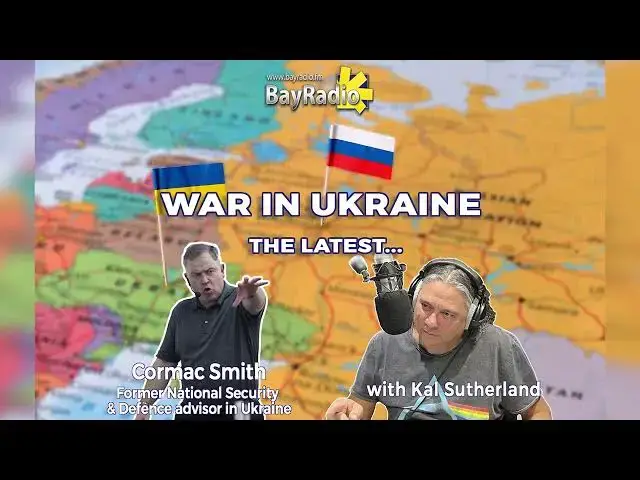 'Video thumbnail for Former Strategic Communication Advisor To UKRAINE | Cormac Smith with Kal Sutherland on BayRadio'