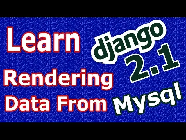 'Video thumbnail for Learn Django (2.1) -  Rendering Data From Mysql Database In To Django Template #17'