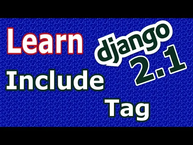 'Video thumbnail for Learn Django (2.1) - What Is Include Tag In Django #12'