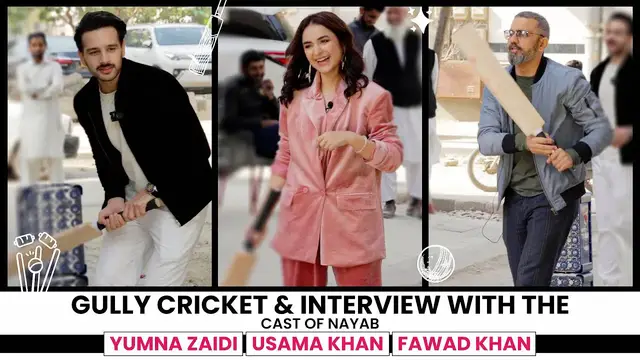 'Video thumbnail for Gully Cricket & Interview With The Cast Of Nayab | Yumna Zaidi | Usama Khan | Fawad Khan | FUCHSIA'