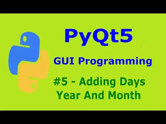 'Video thumbnail for 5   PyQt5 Adding Days, Years, Months And Seconds To Date'