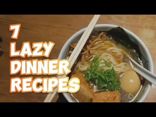 'Video thumbnail for 7 Lazy Dinner Recipes for When You Don’t Feel Like Cooking'