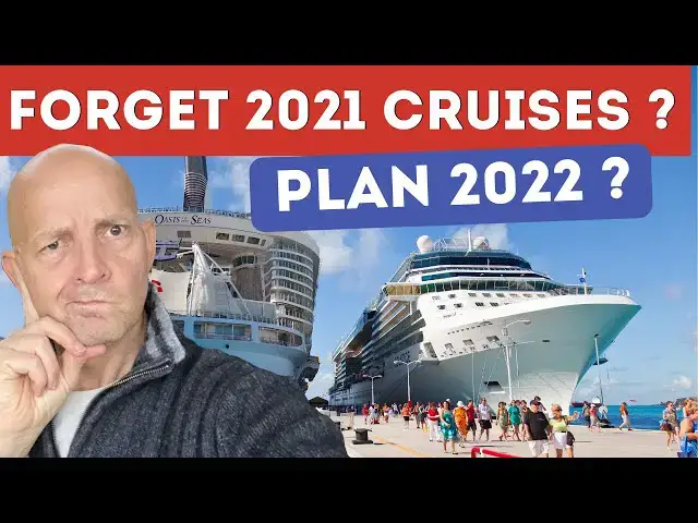 'Video thumbnail for 7 Reasons You Should Forget 2021 Cruises And Plan 2022'