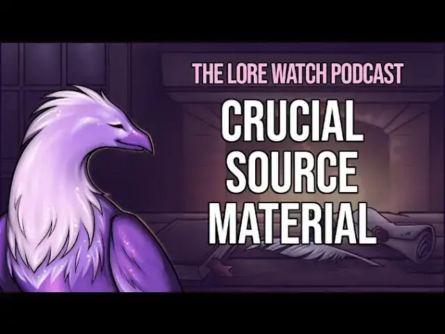 'Video thumbnail for Lore Watch Podcast: Crucial Source Material'