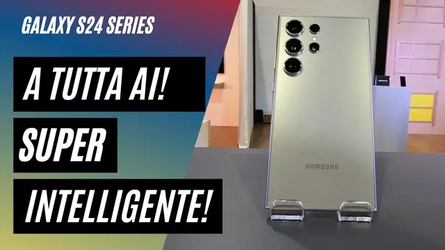'Video thumbnail for Cosa cambia nei nuovi Samsung Galaxy S24'