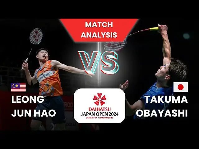 'Video thumbnail for Leong Jun Hao Vs Takuma Obayashi 2024 Daihatsu Japan Open Match Analysis'