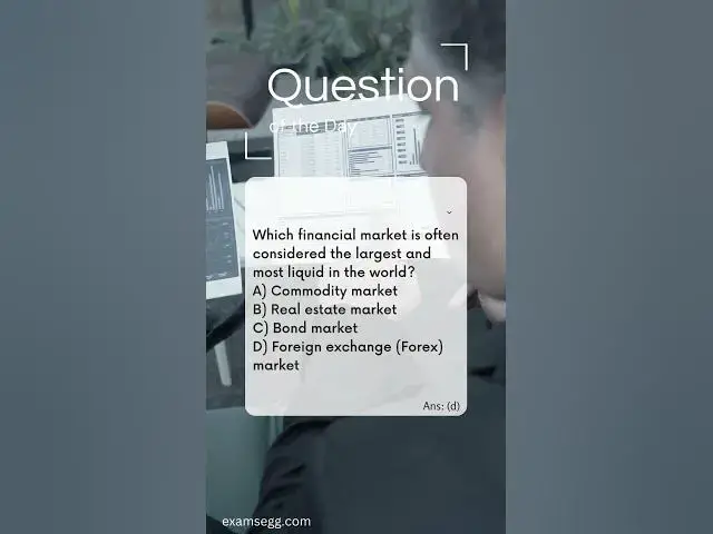 'Video thumbnail for Which financial market is often considered the largest and most liquid in the world?'