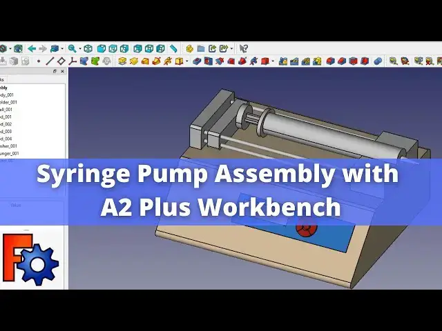 'Video thumbnail for Syringe Pump Assembly with A2 Plus Workbench | FreeCAD Assembly | A2 Plus Workbench |'