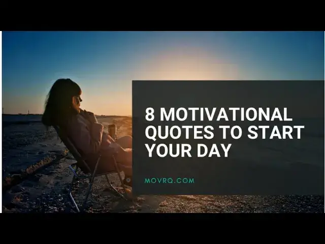 'Video thumbnail for 8 Motivational Quotes To Start Your Day'