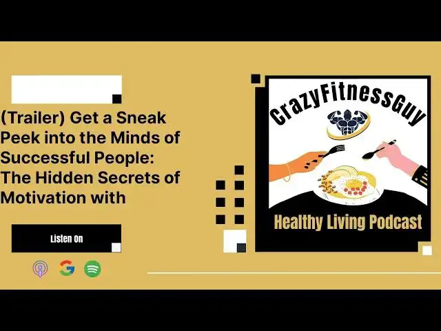 'Video thumbnail for CrazyFitnessGuy® Healthy Living Podcast - (Trailer) Get a Sneak Peek into the Minds of...'