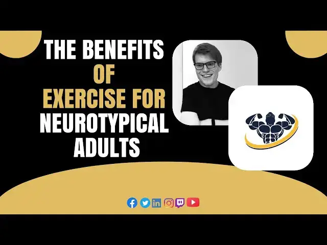 'Video thumbnail for The Benefits Of Exercise For Neurotypical Adults | CrazyFitnessGuy'